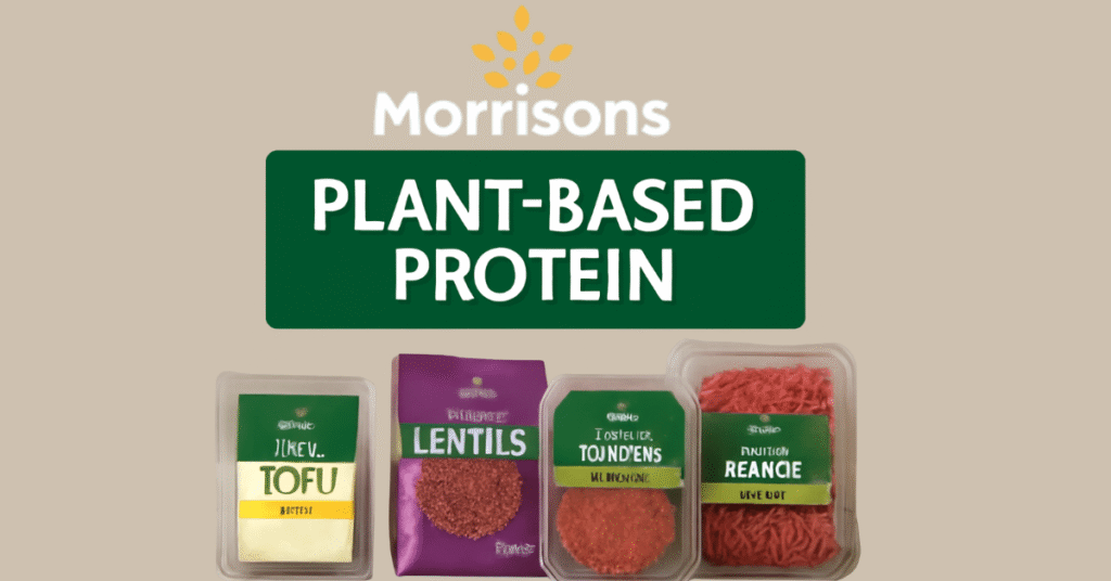 Plant-based protein options at Morrisons including tofu and lentils.